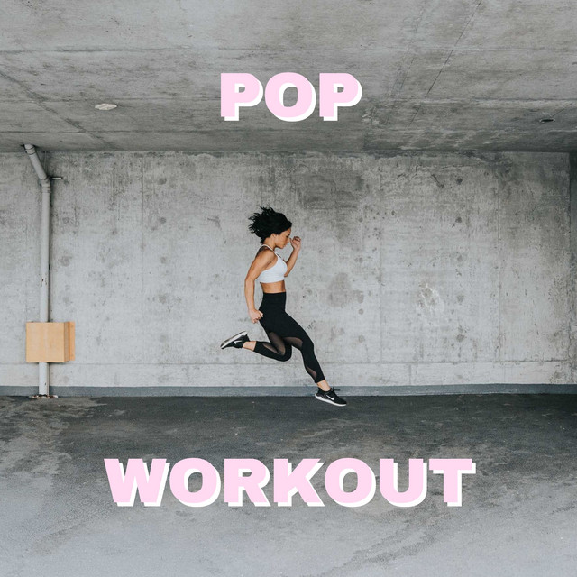 Pop Workout - Compilation by Various Artists | Spotify