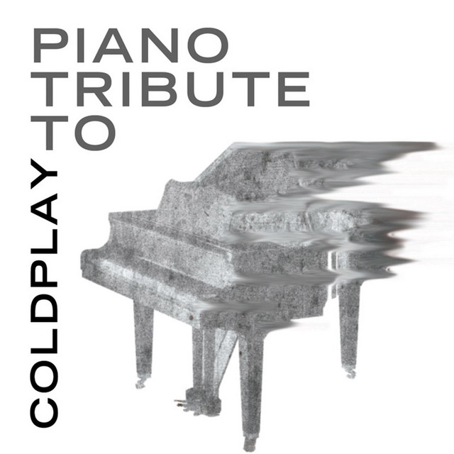 Tribute to Coldplay - Album by Piano Tribute Players | Spotify