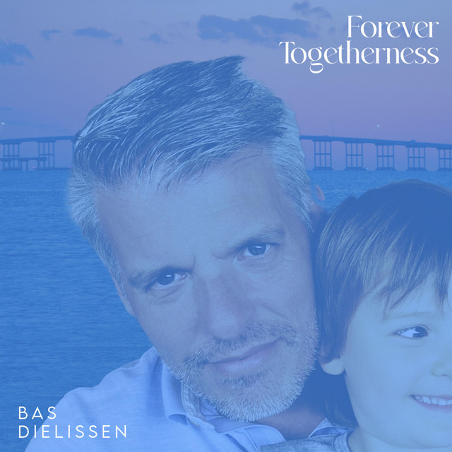 Forever Togetherness - song and lyrics by Bas Dielissen | Spotify