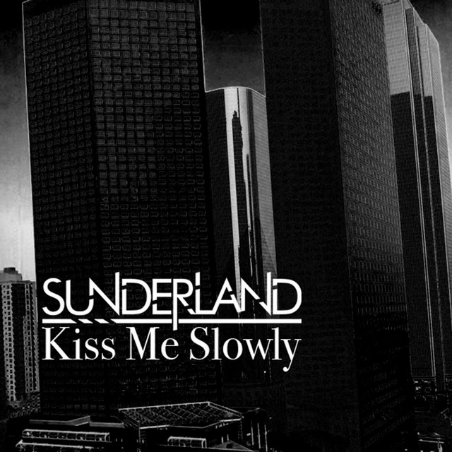 Kiss Me Slowly - song and lyrics by Sunderland | Spotify