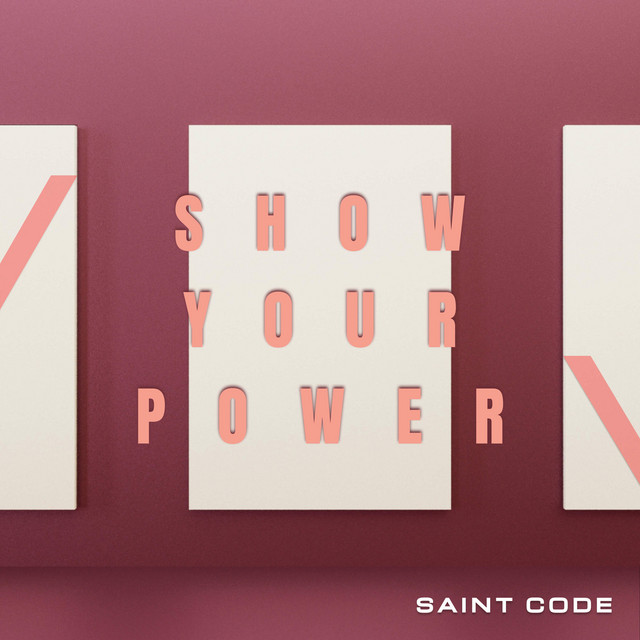 Обкладинка: Show your power — SAINT CODE