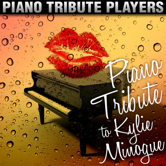 Piano Tribute to Kylie Minogue - Album by Piano Tribute Players | Spotify