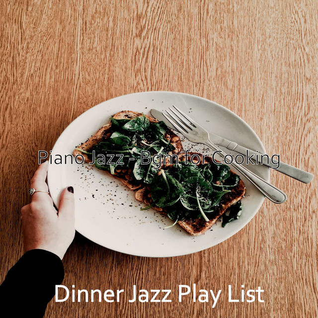 Piano Jazz - Bgm for Cooking - Album by Dinner Jazz Playlist | Spotify