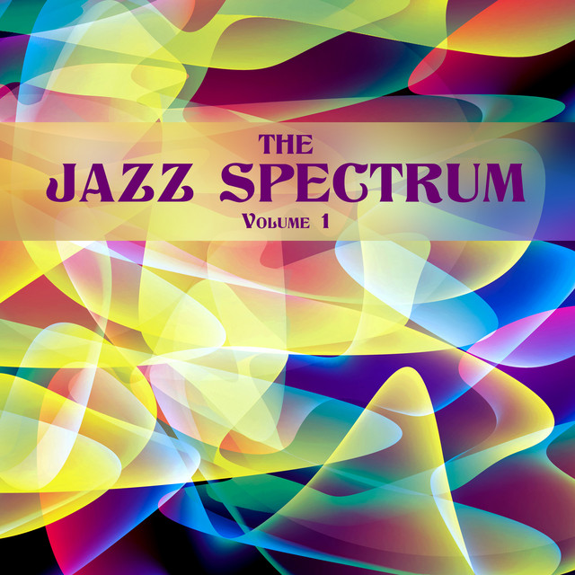 The Jazz Spectrum, Vol. 1 - Compilation by Various Artists | Spotify