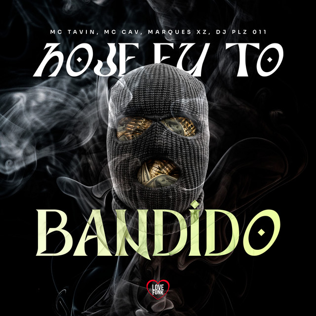 Hoje Eu To Bandido