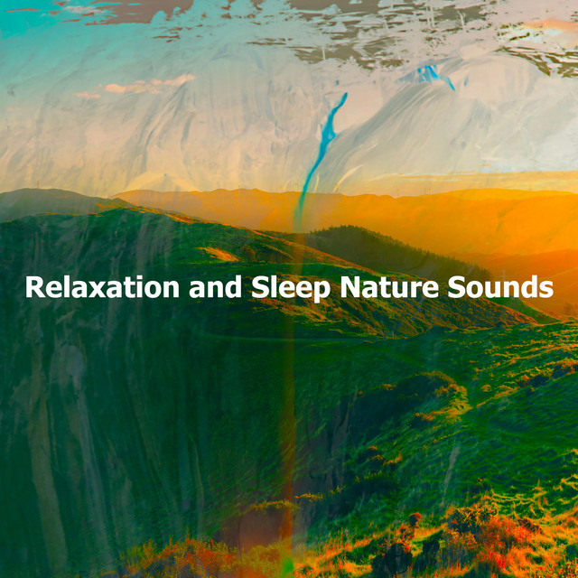 Relaxation and Sleep Nature Sounds - Album by sonidos de la naturaleza ...