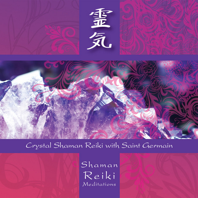 Crystal Shaman Reiki with St. Germain - Single by Holistics Academy ...
