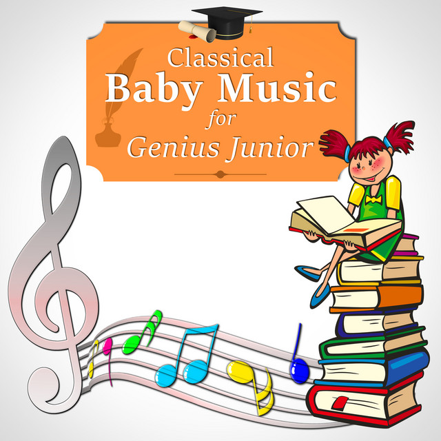 Classical Baby Music for Genius Junior: Increase Einstein Effect, Correct Development and Relaxation, Brain Stimulation cover art