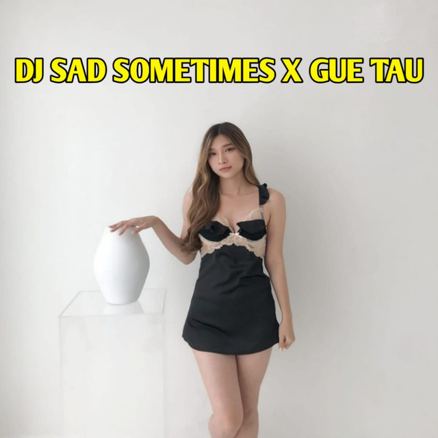 DJ SAD SOMETIMES X GUE TAU JEDAG JEDUG cover art