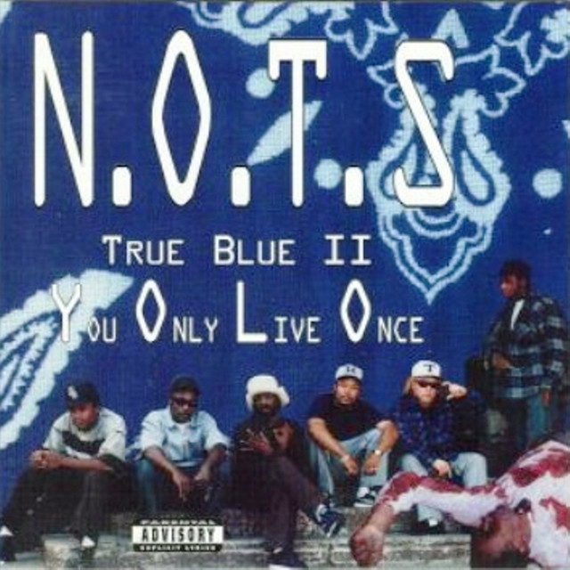 True Blue II: You Only Live Once - Album by N.O.T.S. (Nigga's Off
