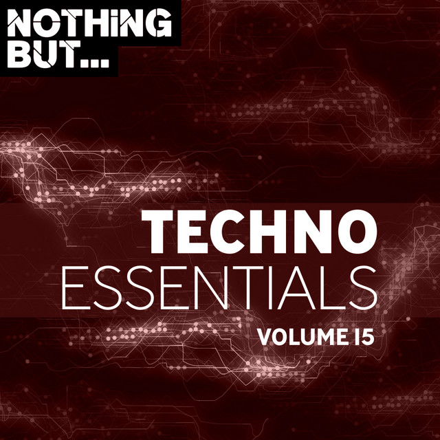 Nothing But... Techno Essentials, Vol. 15 cover art
