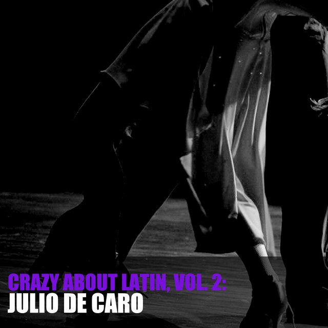 Crazy About Latin, Vol. 2: Julio de Caro cover art