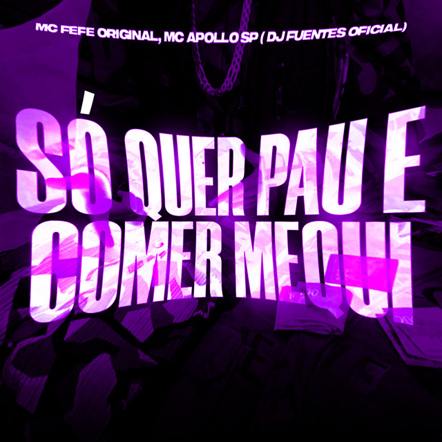 Só Quer Pau e Comer Mequi
