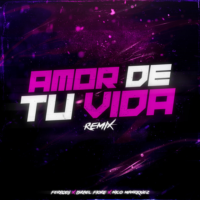 Amor de Tu Vida (Remix) - Single by FerroDJ | Spotify