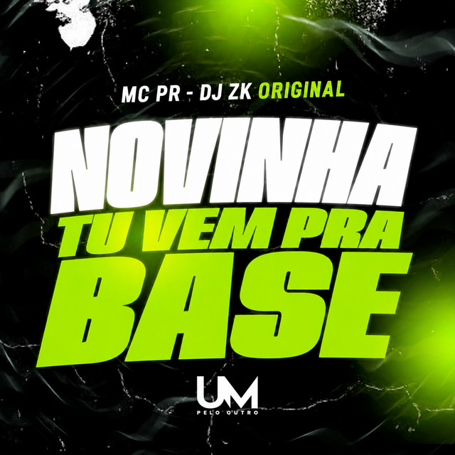 NOVINHA TU VEM PRA BASE