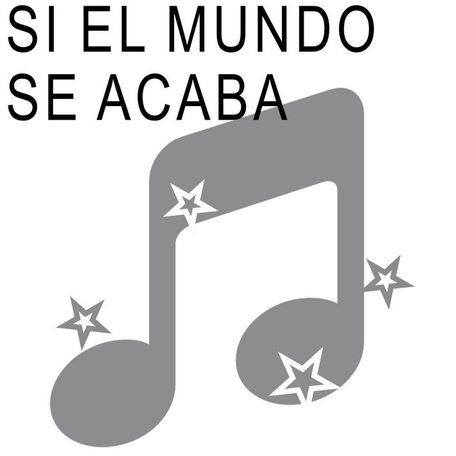SI EL MUNDO SE ACABA