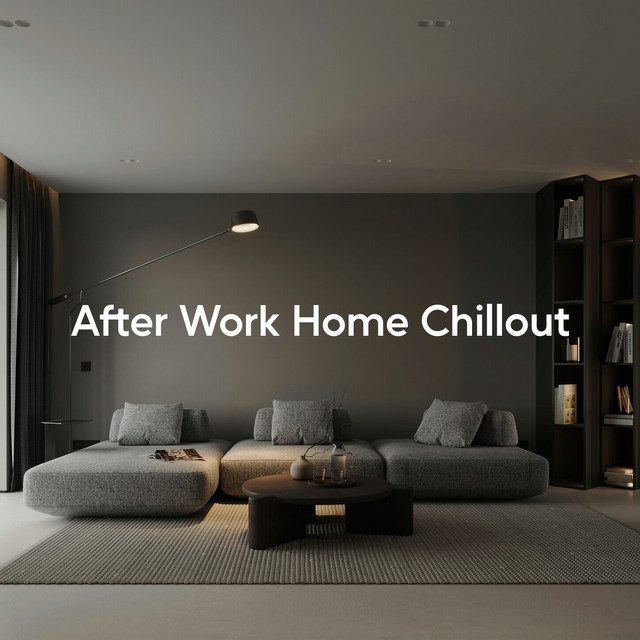 After Work Home Chillout