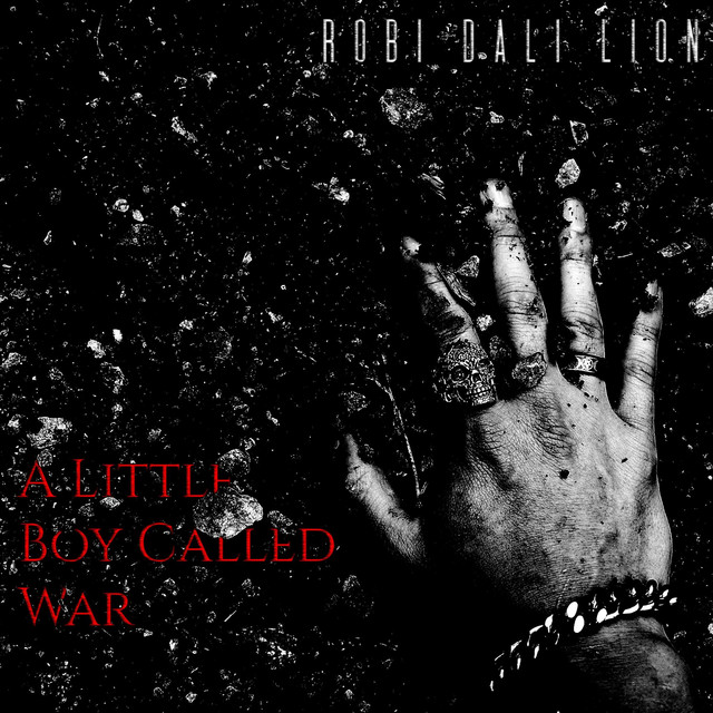 A Little Boy Called War - Single by Robi Dali Lion | Spotify