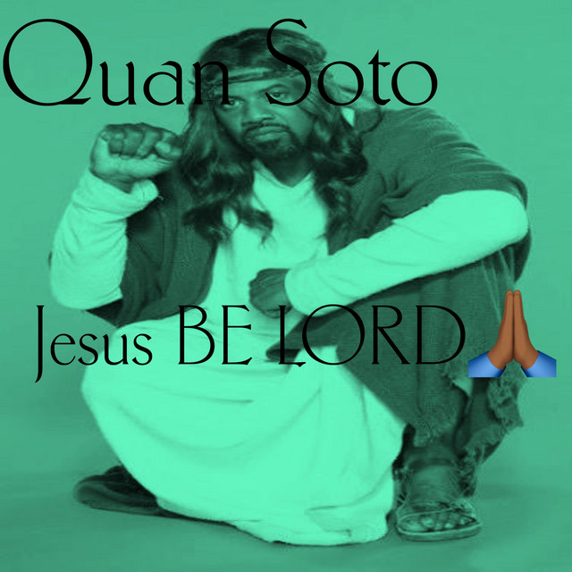 Jesus BE Lord