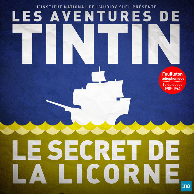 Tintin - Le Secret de la licorne (Collection Feuilletons radiophoniques) cover art