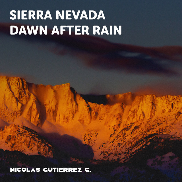 Album cover for Sierra Nevada Dawn after Rain by Nicolas Gutierrez G.