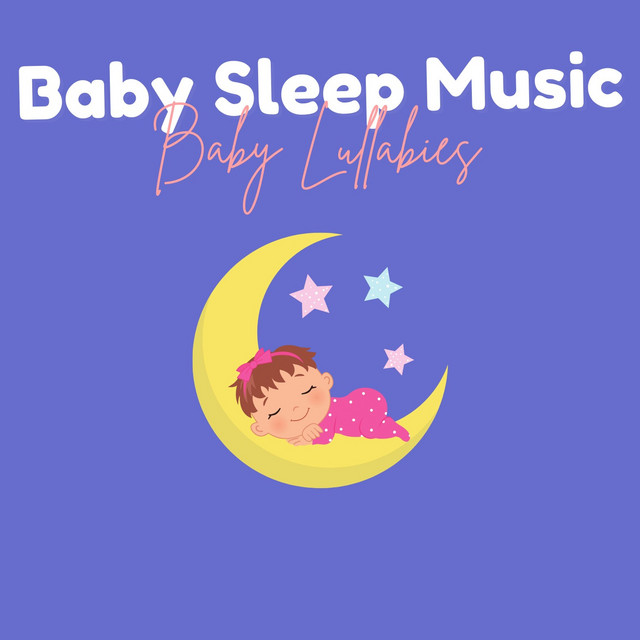 Baby Lullabies - Album by Baby Sleep Music | Spotify