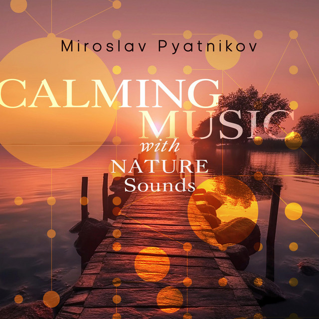 Cover art for Miroslav Pyatnikov — Calming Music with Nature Sounds