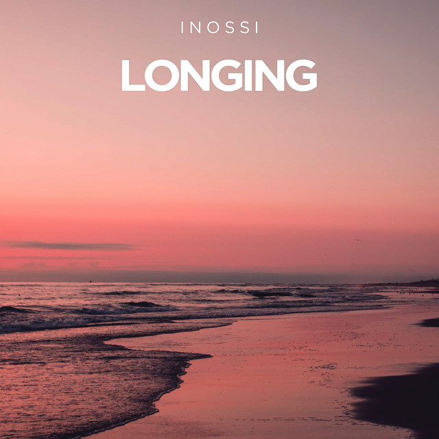 Longing - Single by INOSSI | Spotify