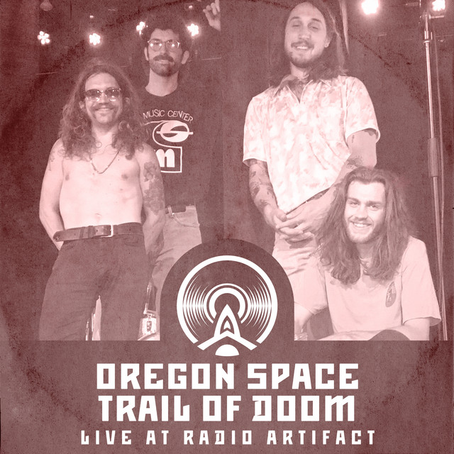 Oregon Space Trail of Doom - Live at Radio Artifact cover art