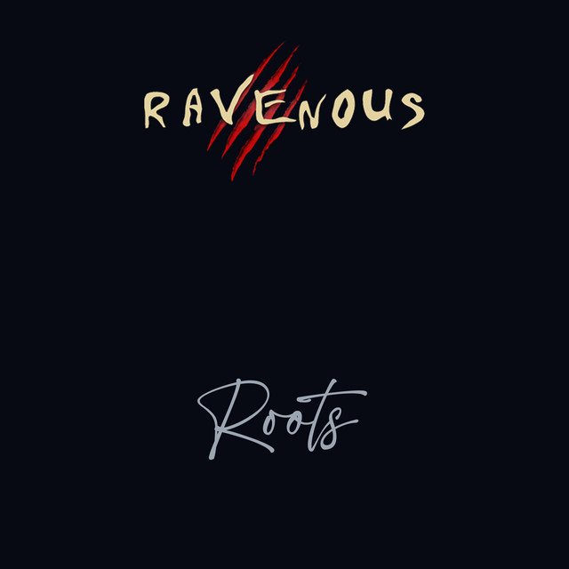 Roots - Single by Ravenous | Spotify