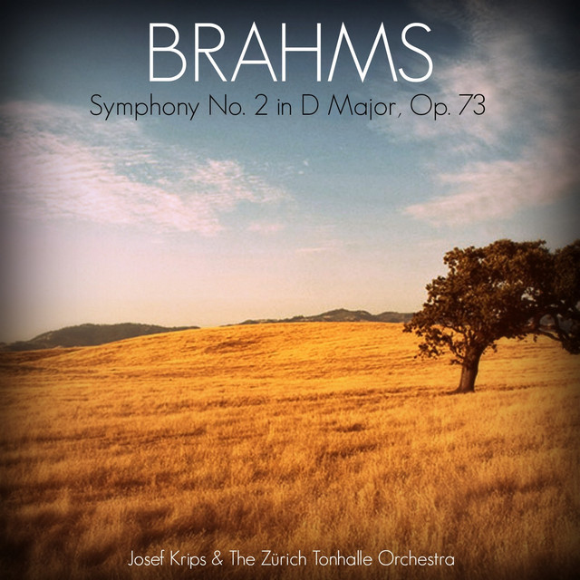 Brahms: Symphony No. 2 in D Major, Op. 73