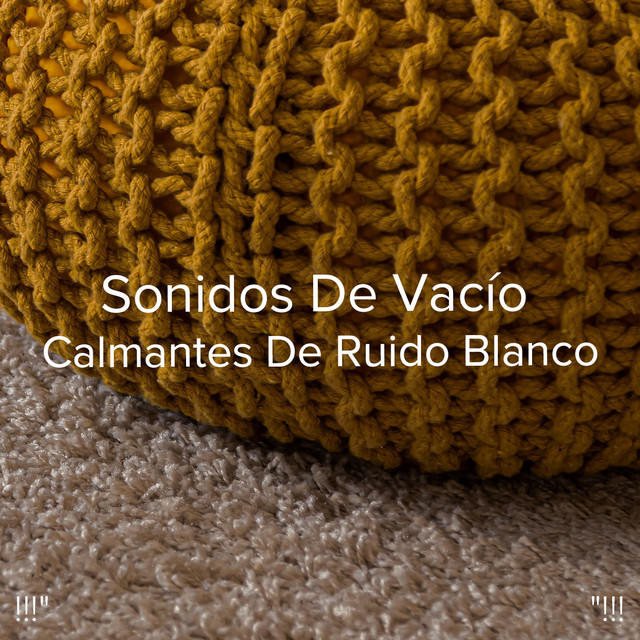 !!!" Sonidos De Vacío Calmantes De Ruido Blanco "!!! cover art