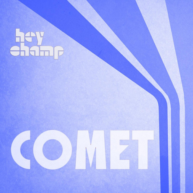 Comet (feat. BeuKes) - Hey Champ