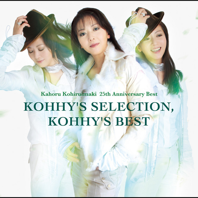小比類巻かほる25周年アニバーサリーベスト Kohhy S Selection Kohhy S Best Single By Kahoru Kohiruimaki Spotify