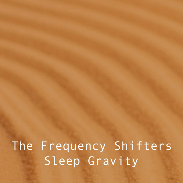 Sleep Gravity by The Frequency Shifters