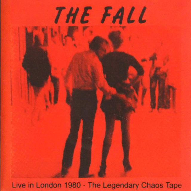 Live In London 1980: The Legendary Chaos Tape - Album by The Fall