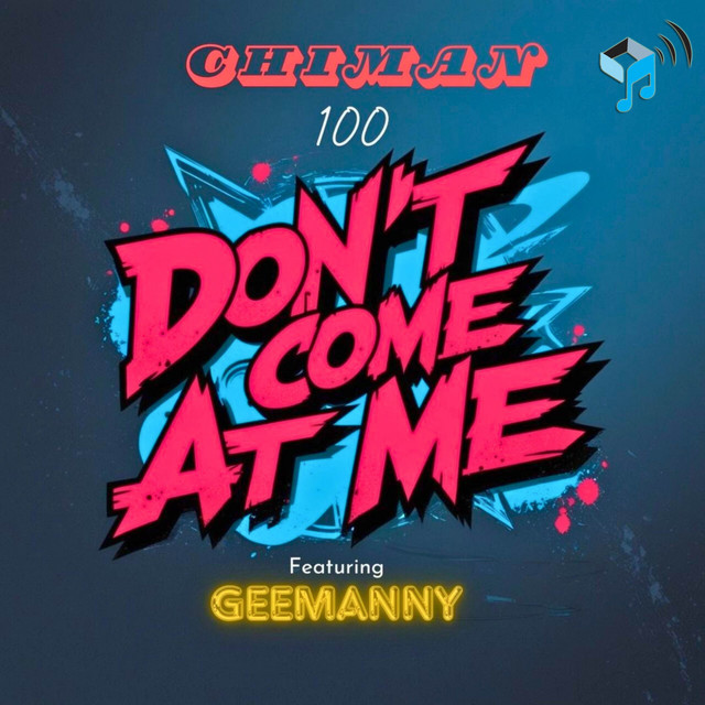 CHIMAN 100 – Don't Come At Me