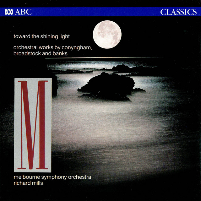 Toward the Shining Light: Orchestral Works by Conyngham, Broadstock and Banks cover