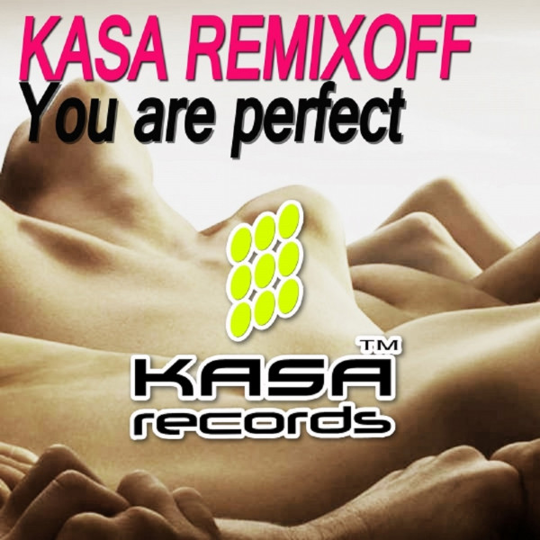 Обкладинка: You are perfect - Extended Mix — Kasa Remixoff
