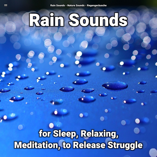 !!!! Rain Sounds for Sleep, Relaxing, Meditation, to Release Struggle cover art