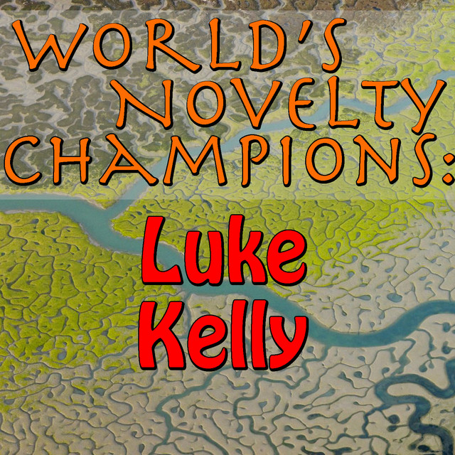 World's Novelty Champions: Luke Kelly cover art