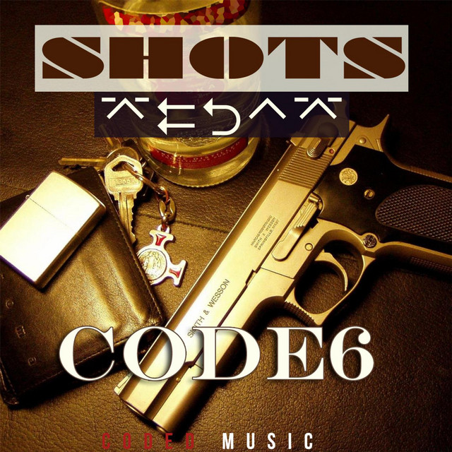 Shots - Single by Code 6 | Spotify