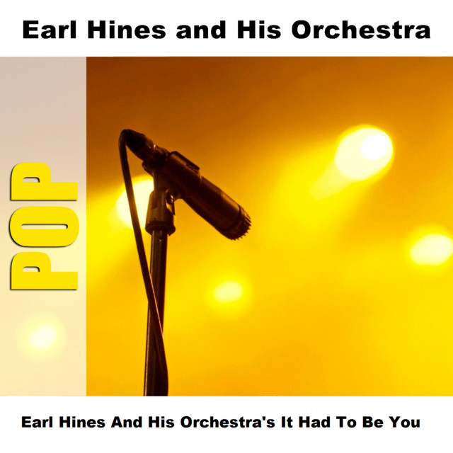 Earl Hines And His Orchestra's It Had To Be You cover art