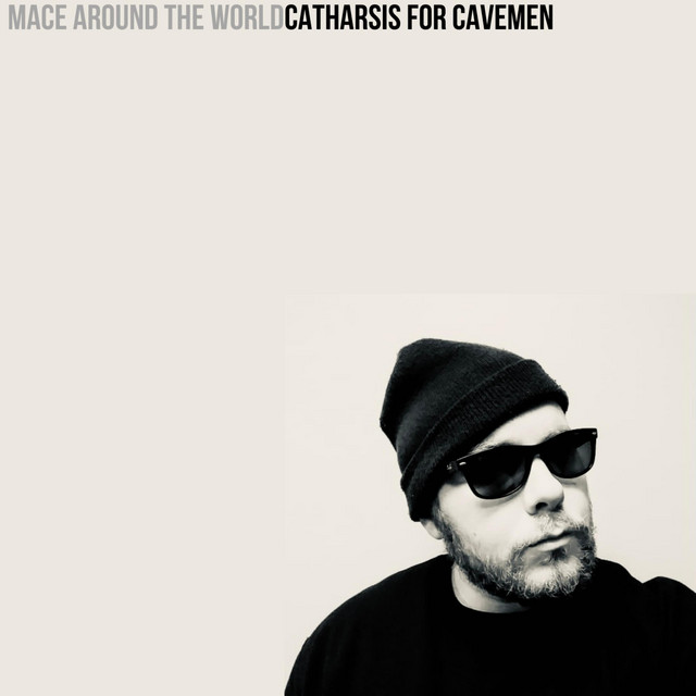 Catharsis For Cavemen - Album by Mace Around The World | Spotify