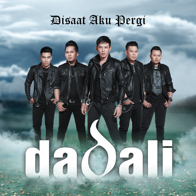 Disaat Aku Pergi song and lyrics by Dadali Spotify
