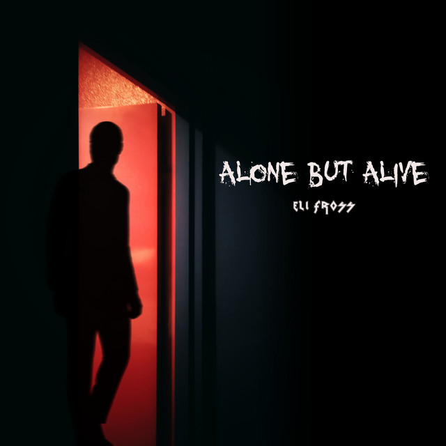 Alone but Alive - EP by Eli Fross | Spotify