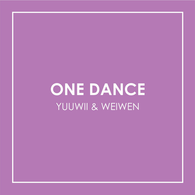 One Dance - Single by Yuuwii & Weiwen | Spotify