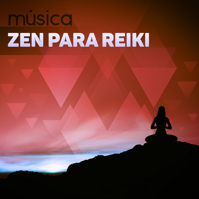 Música Zen para Reiki - Música Ambiental, Relajar el Cuerpo y el Alma ...
