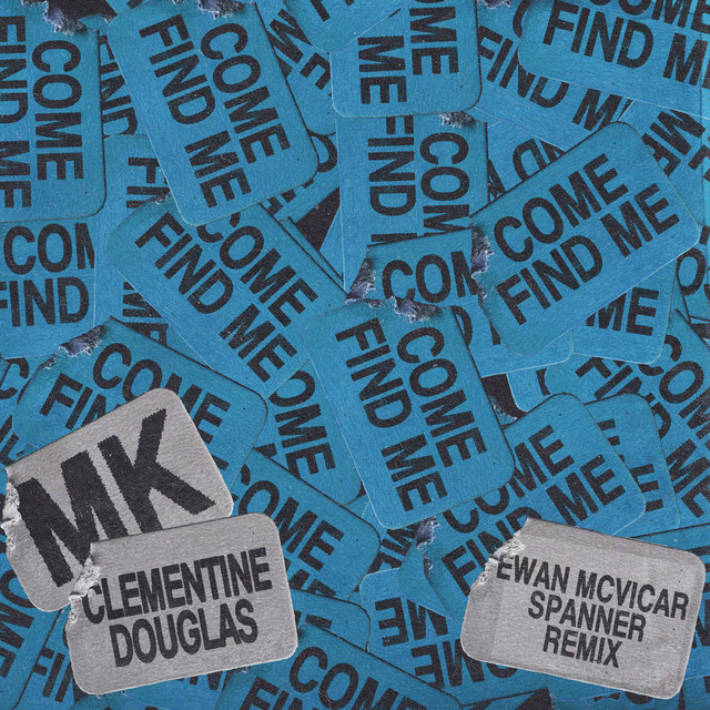 Come Find Me (with Clementine Douglas) [Ewan McVicar Spanner Remix] cover art