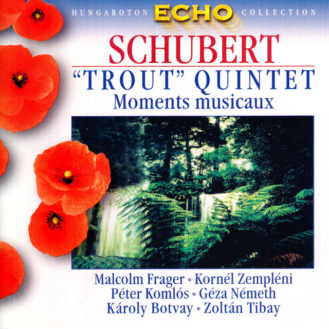 Schubert: Piano Quintet in A Major, "Trout" / 6 Moments Musicaux, D. 780